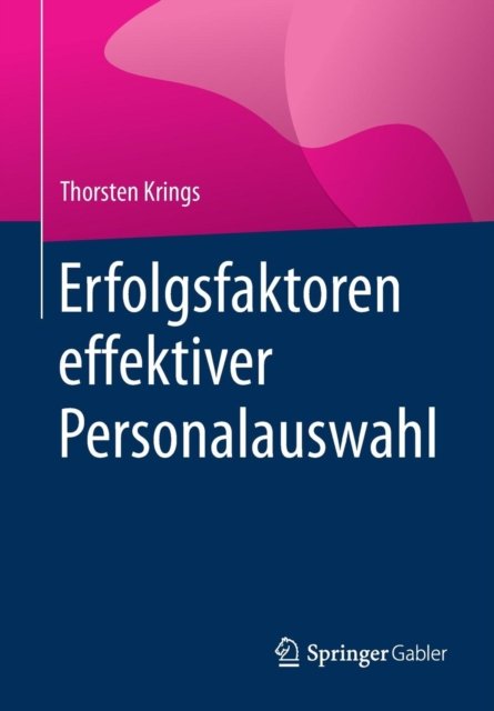Erfolgsfaktoren effektiver Personalauswahl