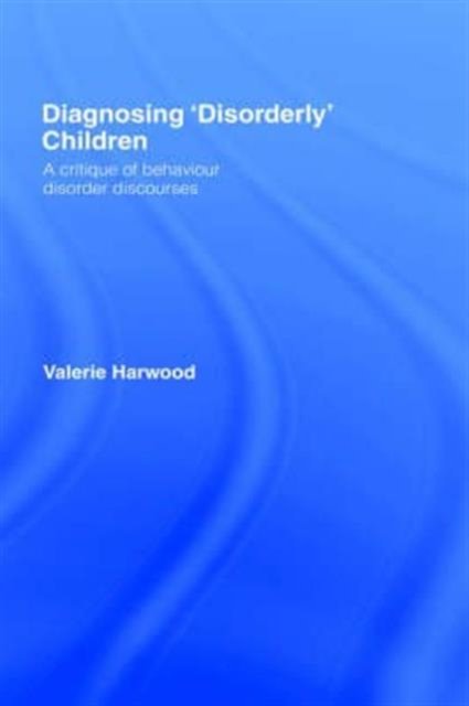 Diagnosing ''disorderly'' Children
