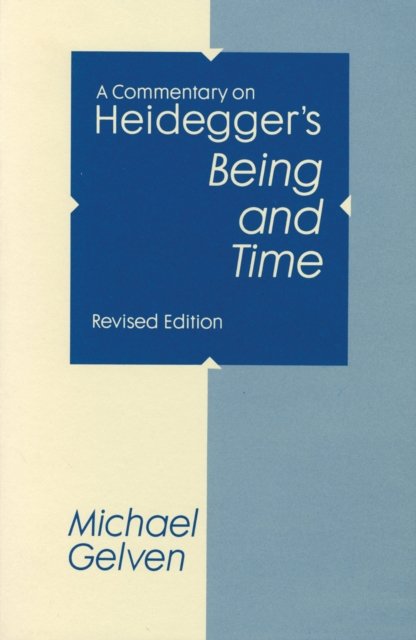 A Commentary on Heidegger''s "Being and Time"
