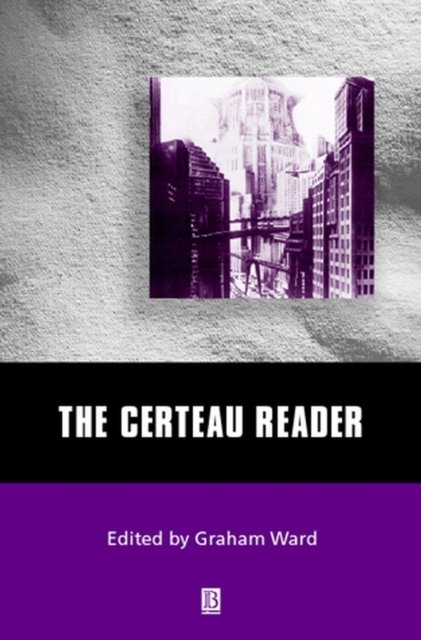 Certeau Reader