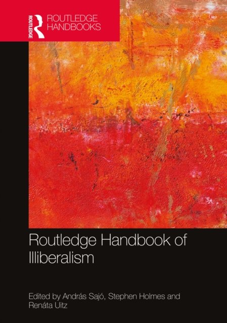 Routledge Handbook of Illiberalism