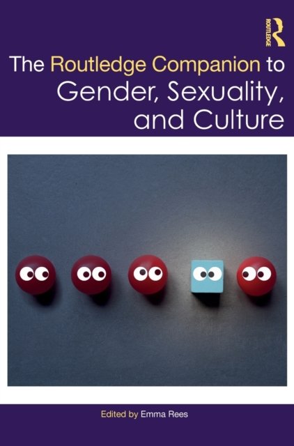 The Routledge Companion to Gender, Sexuality and Culture