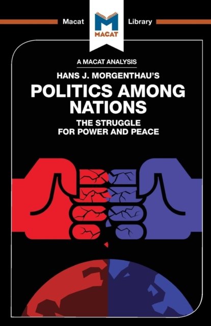 An Analysis of Hans J. Morgenthau''s Politics Among Nations