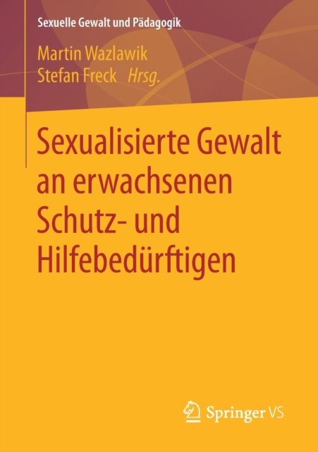 Sexualisierte Gewalt an erwachsenen Schutz- und Hilfebedurftigen