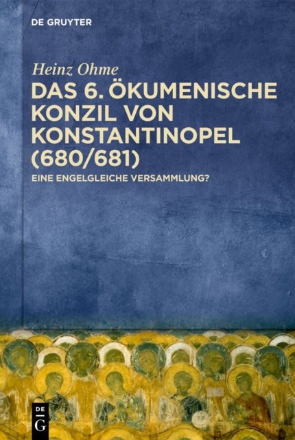 Das 6. Okumenische Konzil Von Konstantinopel (680/681)