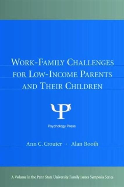 Work-Family Challenges for Low-Income Parents and Their Children