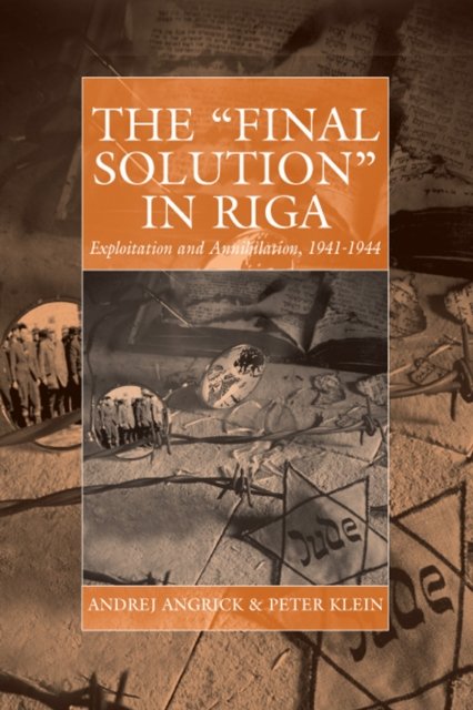 The ''Final Solution'' in Riga