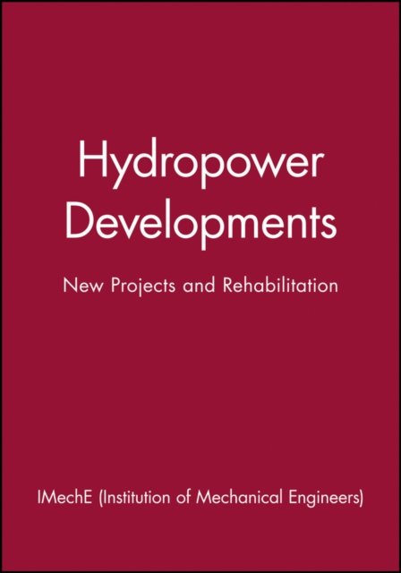 Hydropower Developments – New Projects and Rehabilitation