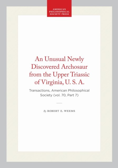 An Unusual Newly Discovered Archosaur from the Upper Triassic of Virginia, U. S. a.