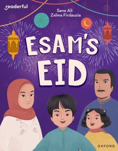 Readerful Independent Library: Oxford Reading Level 9: Esam''s Eid