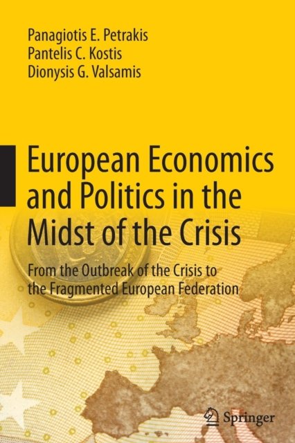 European Economics and Politics in the Midst of the Crisis