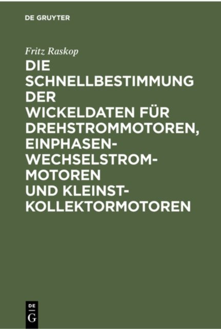Die Schnellbestimmung Der Wickeldaten Fur Drehstrommotoren, Einphasen-Wechselstrommotoren Und Kleinst-Kollektormotoren