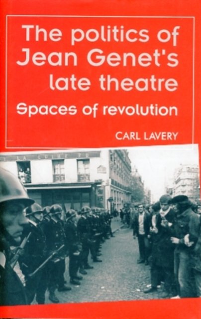 The Politics of Jean Genet's Late Theatre