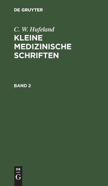 C. W. Hufeland: Kleine Medizinische Schriften. Band 2