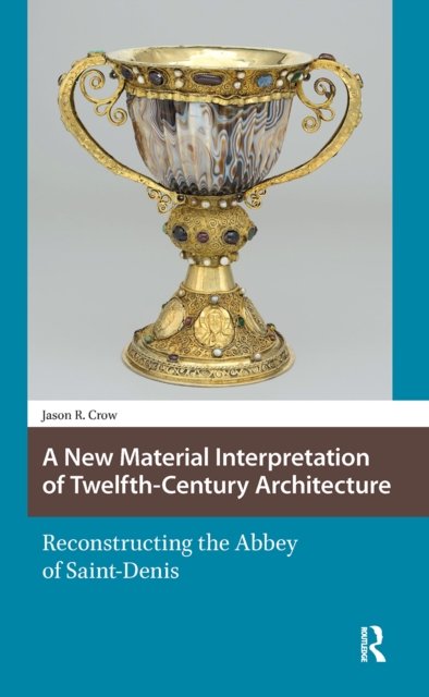 A New Material Interpretation of Twelfth-Century Architecture
