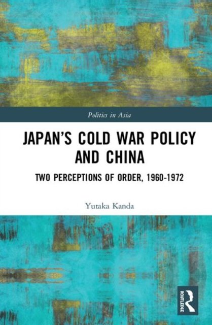 Japan?s Cold War Policy and China