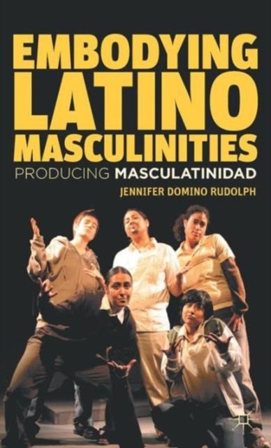 Embodying Latino Masculinities
