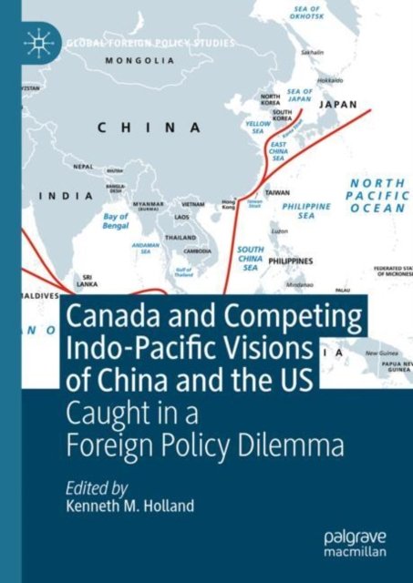 Canada and Competing Indo-pacific Visions of China and the Us
