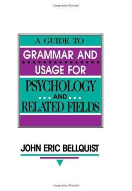 A Guide To Grammar and Usage for Psychology and Related Fields