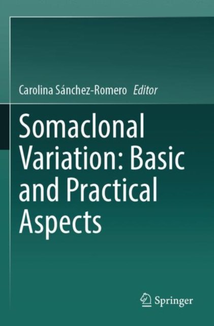 Somaclonal Variation: Basic and Practical Aspects