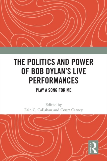The Politics and Power of Bob Dylan’s Live Performances