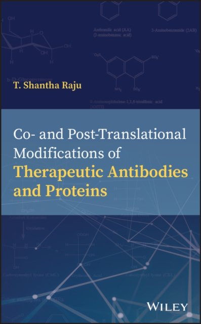 Co– and Post–Translational Modifications of Therapeutic Antibodies and Proteins