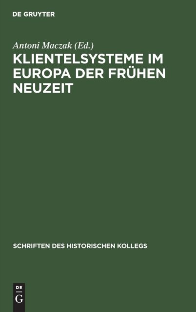 Klientelsysteme Im Europa Der Fruhen Neuzeit