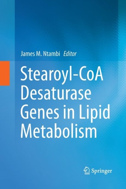 Stearoyl-CoA Desaturase Genes in Lipid Metabolism
