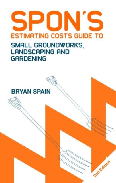 Spon''s Estimating Costs Guide to Small Groundworks, Landscaping and Gardening