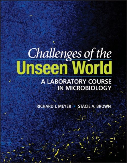 Challenges of the Unseen World – A Laboratory Course in Microbiology