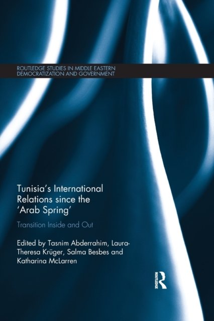 Tunisia''s International Relations Since the ''Arab Spring''