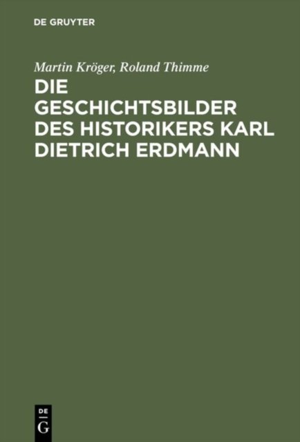 Geschichtsbilder des Historikers Karl Dietrich Erdmann