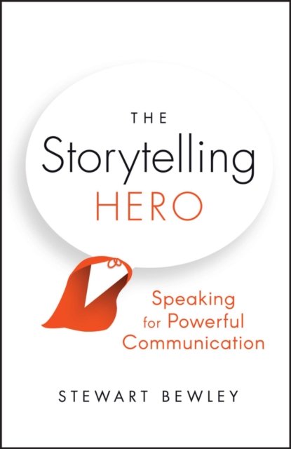The Storytelling Hero – Speaking for Powerful Communication