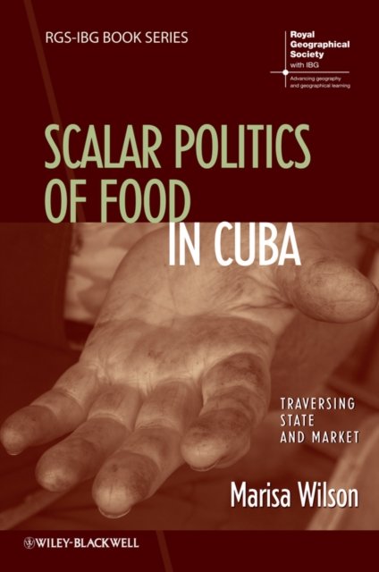 Everyday Moral Economies – Food, Politics and Scale in Cuba