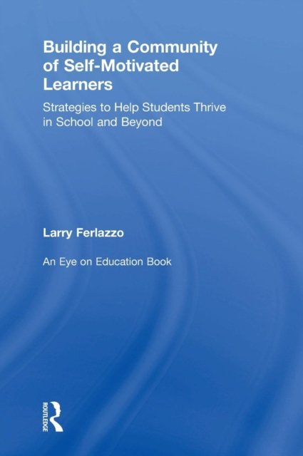 Building a Community of Self-Motivated Learners