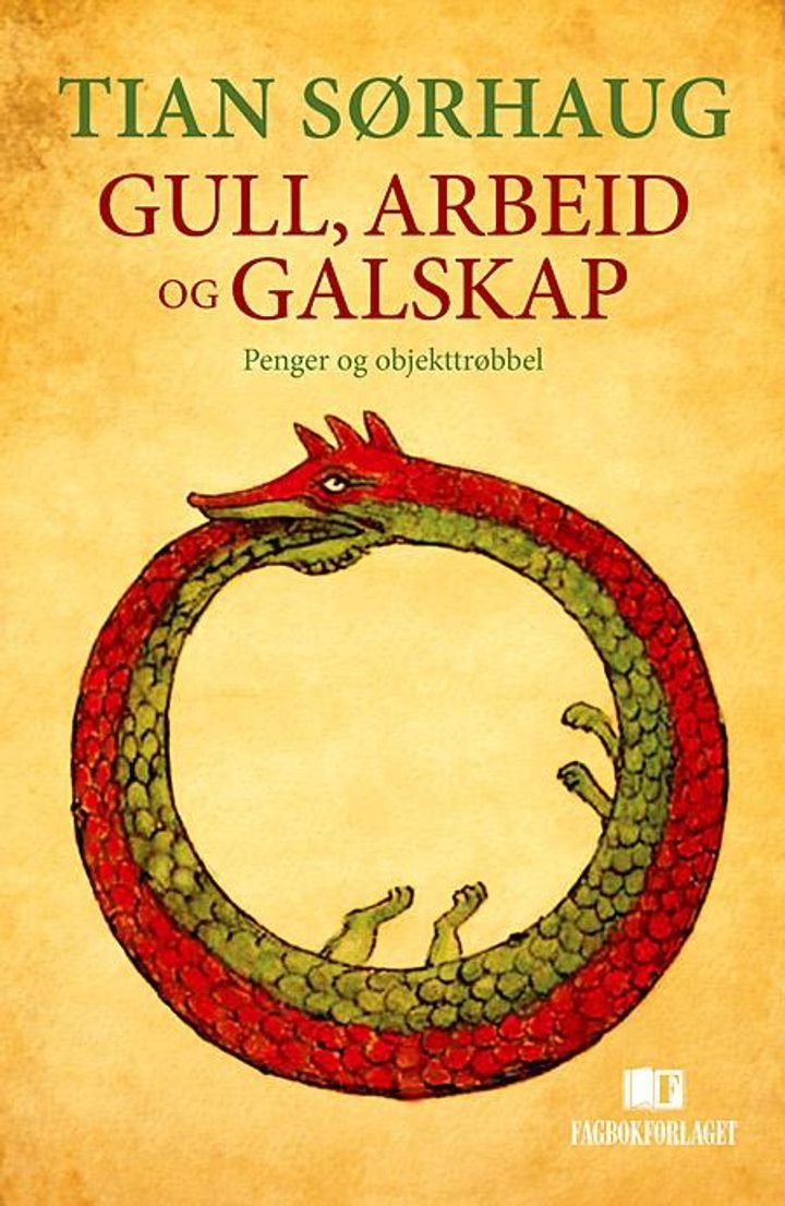 Gull, arbeid og galskap - penger og objekttrøbbel