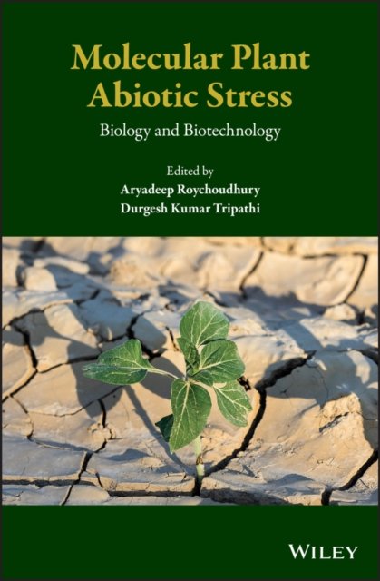 Molecular Plant Abiotic Stress – Biology and Biotechnology