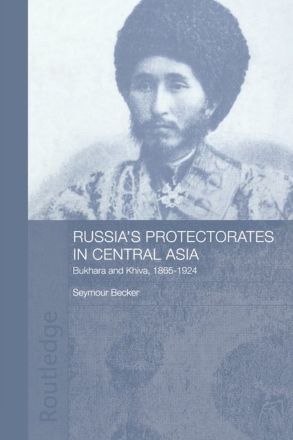 Russia''s Protectorates in Central Asia