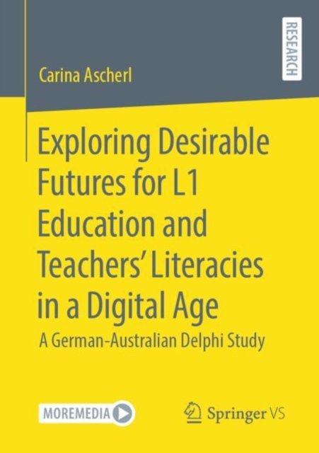 Exploring Desirable Futures for L1 Education and Teachers'' Literacies in a Digital Age