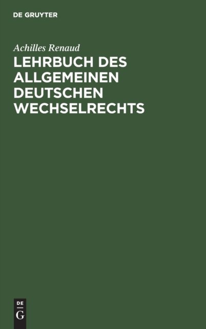 Lehrbuch des allgemeinen deutschen Wechselrechts