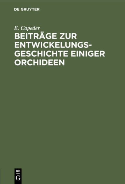 Beitrage zur Entwickelungsgeschichte einiger Orchideen