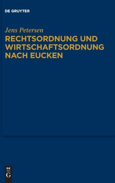 Rechtsordnung und Wirtschaftsordnung nach Eucken