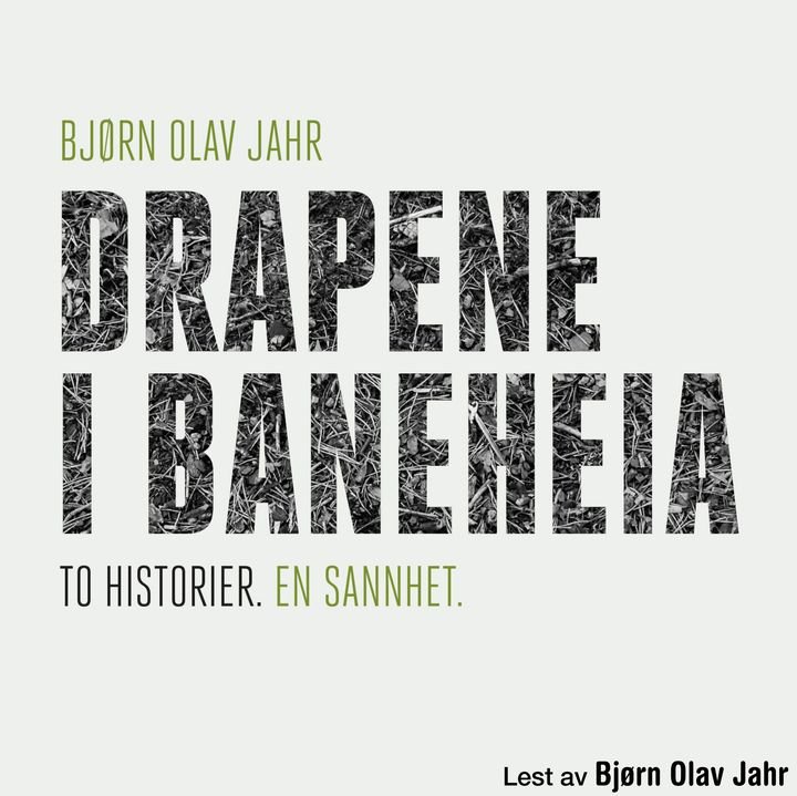 Drapene i Baneheia - to historier, én sannhet