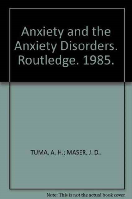 Anxiety and the Anxiety Disorders