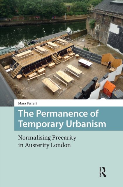 The Permanence of Temporary Urbanism