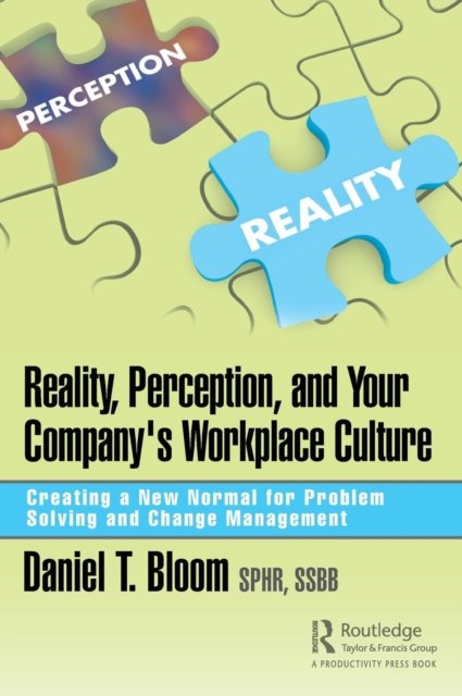 Reality, Perception, and Your Company''s Workplace Culture