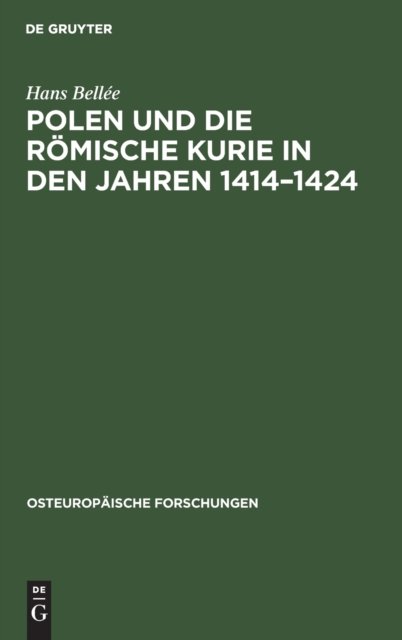 Polen Und Die Romische Kurie in Den Jahren 1414-1424