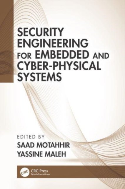 Security Engineering for Embedded and Cyber-physical Systems