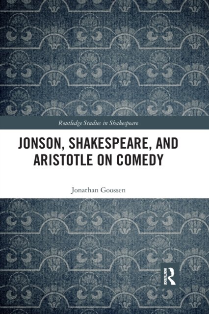 Jonson, Shakespeare, and Aristotle on Comedy