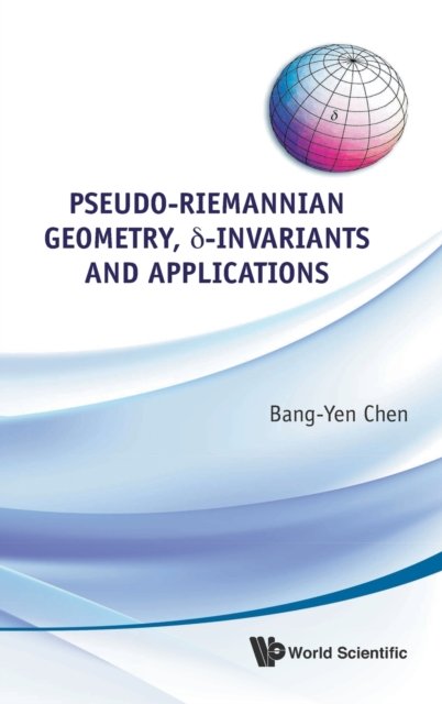 Pseudo-Riemannian Geometry, -Invariants and Applications